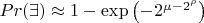 $Pr(\exists)\approx1-\exp\left(-2^{\mu-2^\rho}\right)$