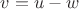 $v=u-w$