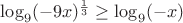 $\log_{9}(-9x)^{\frac {1} {3}} \geq \log_{9}(-x)$