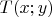 $T(x;y)$