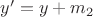 $y' = y + m_2$