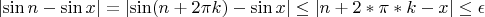 $ \left| \sin n-\sin x \right|=\left| \sin (n + 2\pi k)- \sin x \right| \leq |n+2*\pi*k-x| \leq \epsilon$
