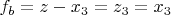 $f_b=z-x_3=z_3=x_3$