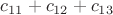 $c_{11}+c_{12}+c_{13}$