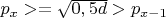 $p_x >=\sqrt{0,5d} > p_{x-1}$