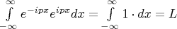 $\int\limits_{-\infty}^{\infty}e^{-ipx}e^{ipx}dx=\int\limits_{-\infty}^{\infty}1\cdot dx=L$