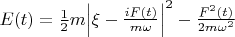 $E(t) = \frac{1}{2}m {\left\lvert \xi - \frac{ iF(t)}{m \omega}  \right\rvert}^{2} - \frac{F^{2}(t)}{2m \omega^2}$