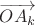 $\overrightarrow{OA_k}$ $\overrightarrow{OA_k}$