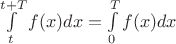 $\int\limits_t^{t+T}f(x)dx=\int\limits_0^{T}f(x)dx$