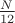 $  \frac {N}{12} $