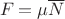 $F_{тр}=\mu \overline{N}$
