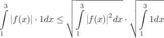 \[\int\limits_1^3 {\left| {f(x)} \right|}  \cdot 1dx \le \sqrt {\int\limits_1^3 {\left| {f(x)} \right|} ^2 dx}  \cdot \sqrt {\int\limits_1^3 {} 1dx} \]