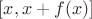 $[x,x+f(x)]$
