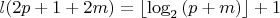 $\l(2p+1+2m)=\left\lfloor\log_2{(p+m)}\right\rfloor+1$