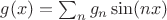 $g(x)=\sum_n g_n\sin(nx)$