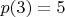 $p(3)=5$