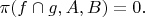 $\pi(f \cap g,A,B)=0.$