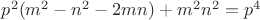 $p^2(m^2-n^2-2mn)+m^2n^2=p^4$
