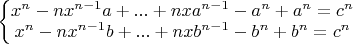 $\left\{ \begin{matrix}
   x^n-nx^{n-1}a+...+nxa^{n-1}-a^n+a^n=c^n  \\
   x^n-nx^{n-1}b+...+nxb^{n-1}-b^n+b^n=c^n  \\
\end{matrix} \right.$