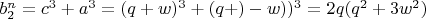 $b_2^n=c^3+a^3=(q+w)^3+(q+)-w))^3=2q(q^2+3w^2)$