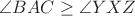 $\angle BAC \ge \angle YXZ$