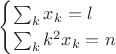 $$\begin{cases}\sum_k x_k = l\\\sum_k k^2 x_k = n\end{cases}$$