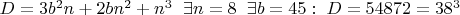 $ D=3b^2n+2bn^2+n^3 \;\; \exists n=8\;\; \exists b=45: \;D=54872=38^3$