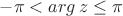 $-\pi<arg\, z\leq\pi$