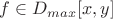 $f \in D_{max}[x, y]$