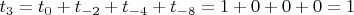 $t_3=t_{0}+t_{-2}+t_{-4}+t_{-8}=1+0+0+0=1$