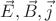 $\vec{E}, \vec{B}, \vec{j}$