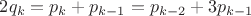 $2q_k=p_k+p_{k-1}=p_{k-2}+3p_{k-1}$