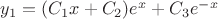 $y_1=(C_1x+C_2)e^x+C_3e^{-x}$