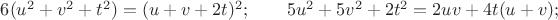 $6(u^2+v^2+t^2)=(u+v+2t)^2;\qquad 5u^2+5v^2+2t^2=2uv+4t(u+v);$