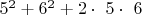 $ 5^2 + 6^2 + 2 \cdot\ 5 \cdot\ 6$