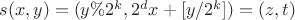$s(x,y)=(y\%2^k,2^dx+[y/2^k])=(z,t)$