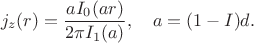 $$
j_z(r)=\frac{aI_0(ar)}{2\pi I_1(a)},\quad
a=(1-I)d.
$$ $$
j_z(r)=\frac{aI_0(ar)}{2\pi I_1(a)},\quad
a=(1-I)d.
$$