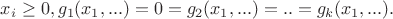 $x_i\ge 0, g_1(x_1,...)=0=g_2(x_1,...)=..=g_k(x_1,...).$