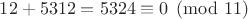 $12+5312=5324\equiv 0 \pmod {11}$