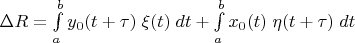 $\Delta R=\int\limits_{a}^{b} y_0(t+\tau)\;\xi(t)\;dt + \int\limits_{a}^{b} x_0(t)\;\eta(t+\tau)\;dt$