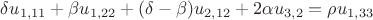 $\delta u_{1,11} + \beta u_{1,22} + (\delta-\beta)u_{2,12}+2\alpha u_{3,2}=\rho u_{1,33}$