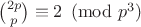 $\binom{2p}{p}\equiv 2\pmod{p^3}$