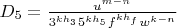 $D_5=\frac{u^{m-n}}{3^{kh_3}5^{kh_5}f^{kh_f}w^{k-n}}$