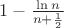 $1-\frac{\ln n}{n+\frac 12 }$