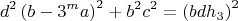 $$\[
d^2 \left( {b - 3^m a} \right)^2  + b^2 c^2  = \left( {bdh_3 } \right)^2 
\]
$