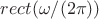 $rect(\omega/(2\pi))$