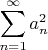 $\displaystyle\sum\limits_{n=1}^{\infty} a_n^2$