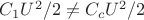 $C_1 U^2/2 \neq C_c U^2 /2$