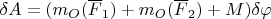 $\delta A = (m_O(\overline F_1)+m_O(\overline F_2)+M)\delta\varphi$