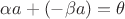 $\alpha a+(-\beta a)=\theta$